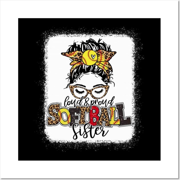 Softball Sister Leopard Shirt Loud And Proud Softball Sister Wall Art by Wonder man 